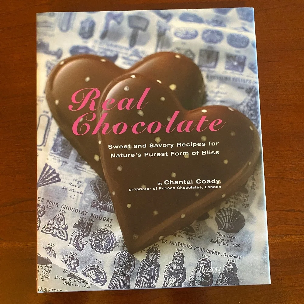 Real Chocolate Sweet and Savory Recipes for Nature's Purest Form of Bliss